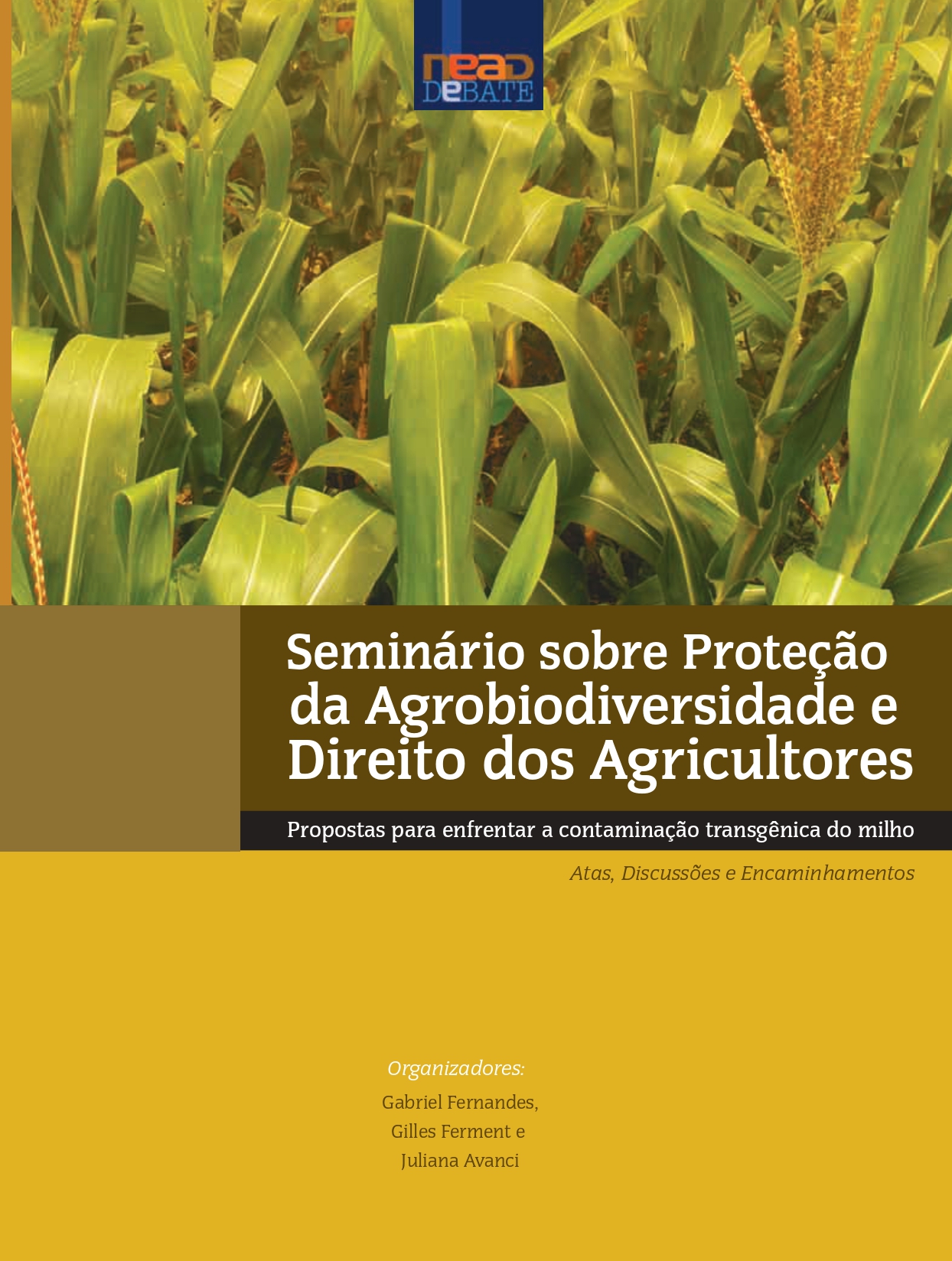Propostas para enfrentar a contaminação transgênica do milho: atas, discussões e encaminhamentos
