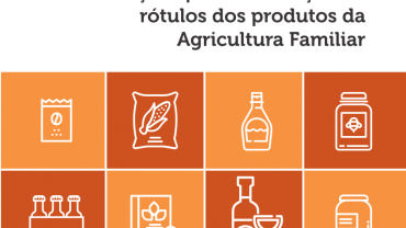 Rotulagem de alimentos : orientações para elaboração de rótulos dos produtos da agricultura familiar