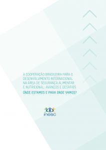 A Cooperação Brasileira para o Desenvolvimento Internacional na Área de Segurança Alimentar e Nutricional: Avanços e Desafios - Onde estamos e para onde vamos?