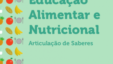 Educação Alimentar e Nutricional: Articulação de Saberes