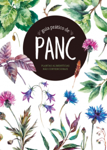 Guia Prático de PANC: Plantas Alimentícias Não Convencionais