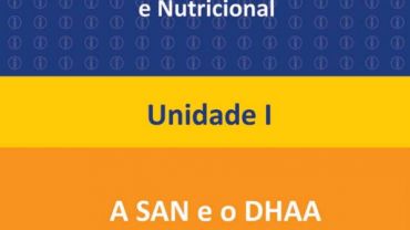 O direito a alimentação adequada e nutricional SAN e DHAA