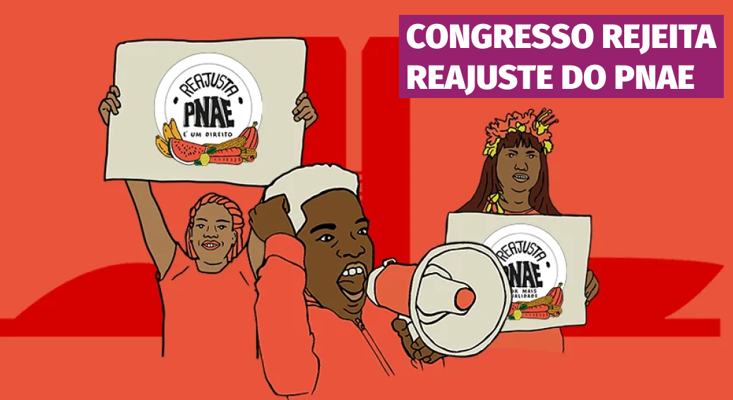 Pessoas com cartazes com a frase Reajusta Pnae e texto Congresso rejeita reajuste do Pnae